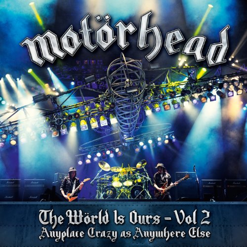 MOTORHEAD - THE WRLD IS OURS - VOL 2: ANYPLACE CRAZY, AS ANYWHERE ELSE