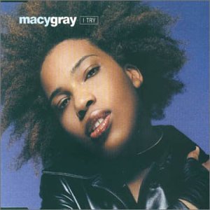 GRAY, MACY - I TRY (CDS) (3 TRACKS, 2 MIXES)