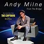 MILNE, ANDY - FROM THE BRIDGE