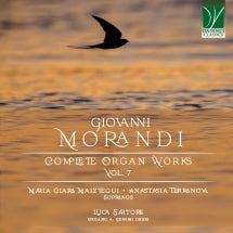 MARIA CLARA MAIZTEGUI & ANASTASIA TERRANOVA & LUCA SARTORE - GIOVANNI MORANDI: COMPLETE ORGAN WORKS VOL. 7 [CD]