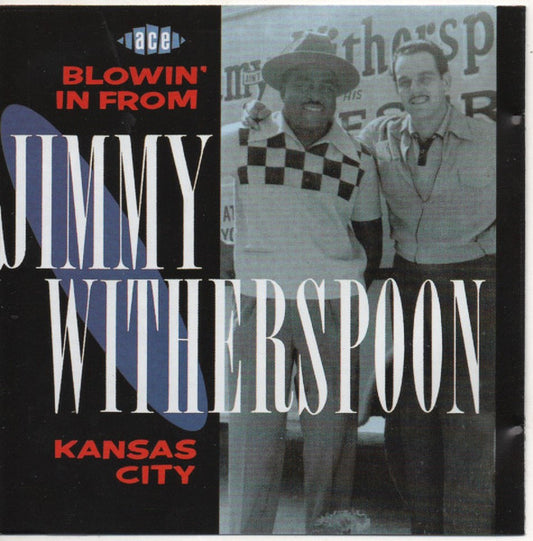 WITHERSPOON, JIMMY  - BLOWIN' IN FROM KANSAS CITY