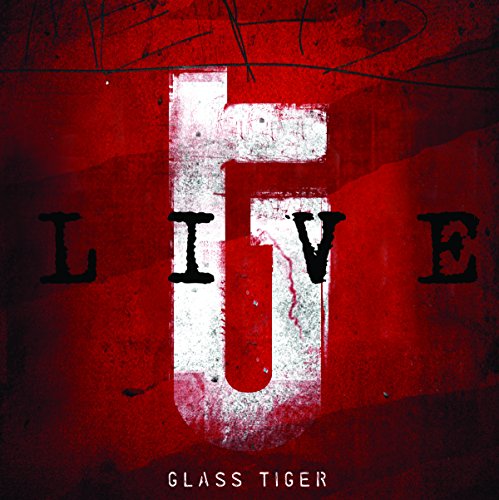 GLASS TIGER - LIVE