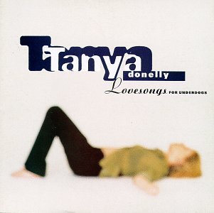 DONELLY, TANYA - LOVESONGS FOR UNDERDOGS