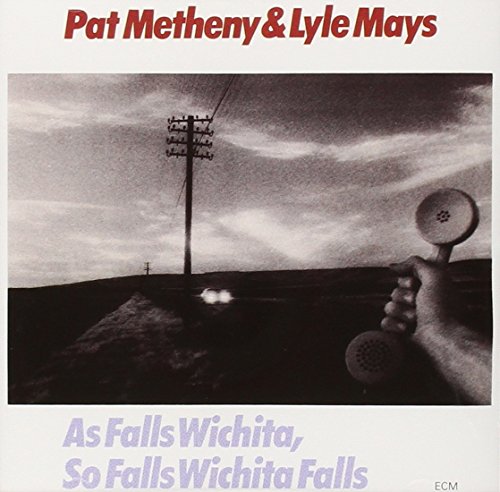 METHENY, PAT - AS FALLS WICHITA, SO FALLS WICHITA FALLS