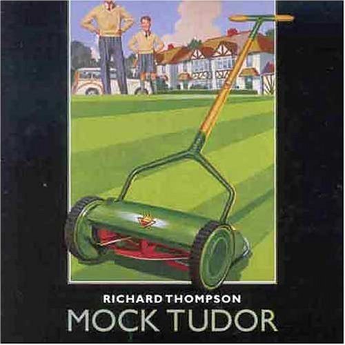 RICHARD THOMPSON - MOCK TUDOR