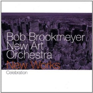 BROOKMEYER, BOB  - NEW WORKS