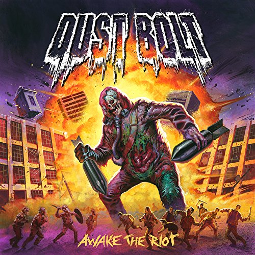 DUST BOLT - AWAKE THE RIOT