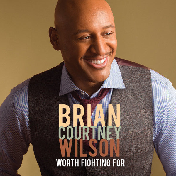 WILSON, BRIAN COURTNEY  - WORTH FIGHTING FOR