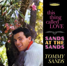 TOMMY SANDS - THIS THING CALLED LOVE/SANDS AT THE SANDS [CD]