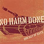 NO HARM DONE - OUR DAY OF DAYS