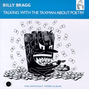 BRAGG, BILLY - TALKING W/T TAXMAN ABOUT POETR