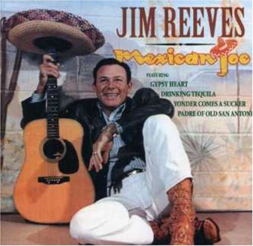 REEVES, JIM - MEXICAN JOE