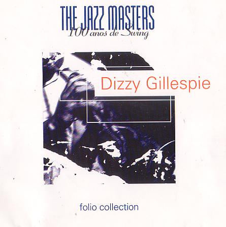 GILLESPIE, DIZZY  - JAZZ MASTERS: 100 ANOS DE SWING (FOLIO)