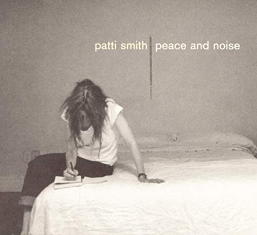 SMITH, PATTI - PEACE AND NOISE