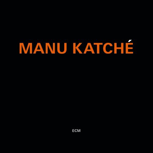 KATCHE, MANU - MANU KATCHE