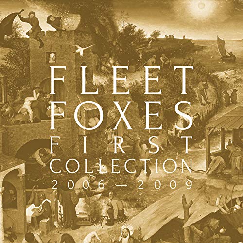 FLEET FOXES - FIRST COLLECTION 2006-2009