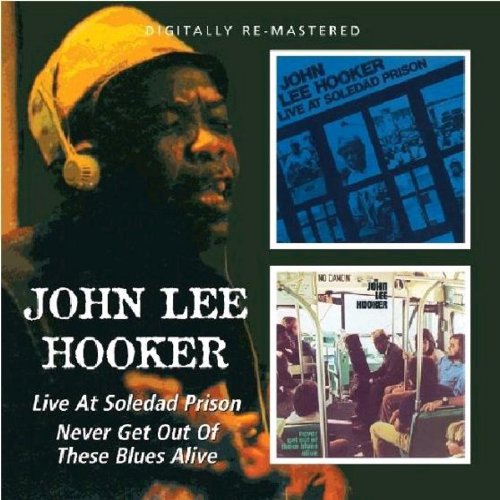 HOOKER, JOHN LEE - LIVE AT SOLEDAD PRISON/NEVER