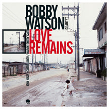 BOBBY WATSON QUARTET - LOVE REMAINS [CD]