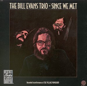 EVANS, BILL TRIO  - SINCE WE MET