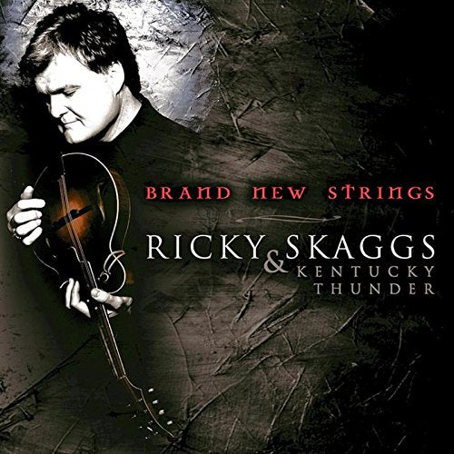 SKAGGS, RICKY - BRAND NEW STRINGS