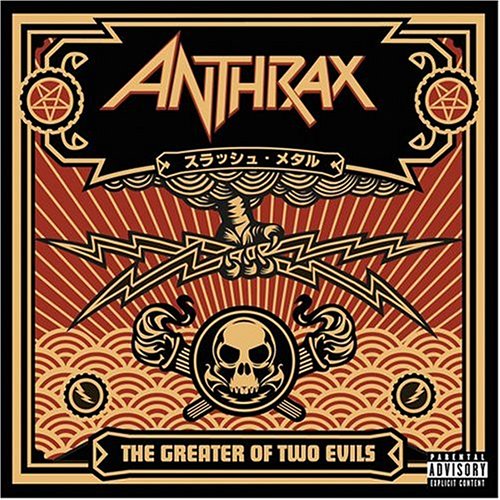 ANTHRAX - THE GREATER OF TWO EVILS