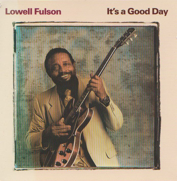 FULSON, LOWELL  - IT'S A GOOD DAY