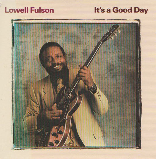 FULSON, LOWELL  - IT'S A GOOD DAY