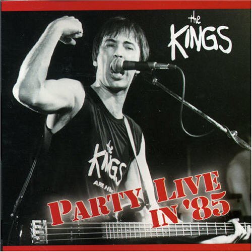 KINGS, THE - PARTY LIVE IN '85