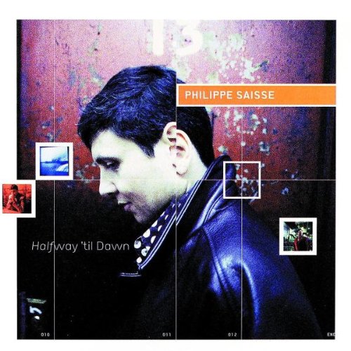 SAISSE, PHILIPPE - HALFWAY 'TIL DAWN
