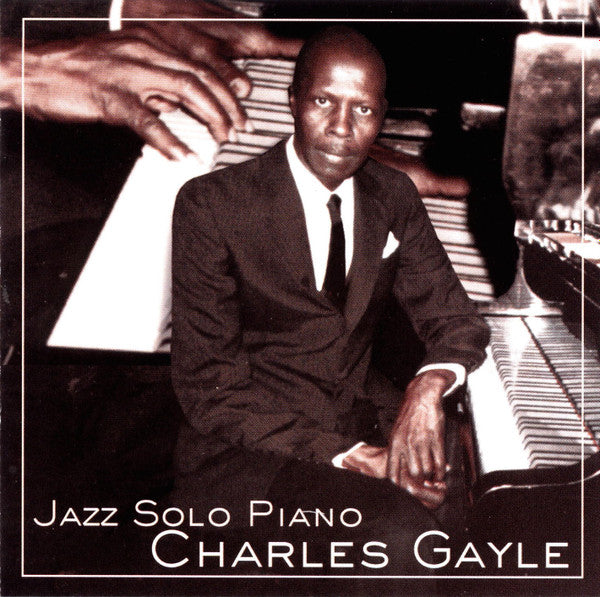 GAYLE, CHARLES  - JAZZ SOLO PIANO