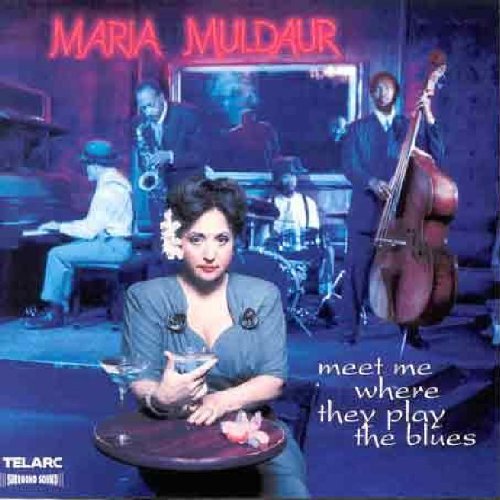 MULDAUR, MARIA - MEET ME WHERE THEY PLAY THE BLUES