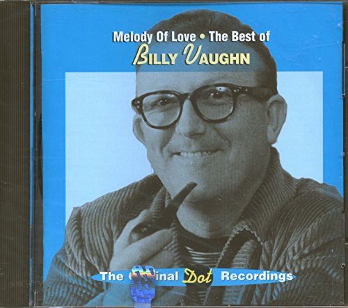 VAUGHN, BILLY  - MELODY OF LOVE (BEST OF)