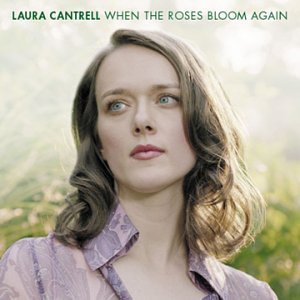 CANTRELL, LAURA - WHEN THE ROSES BLOOM AGAIN