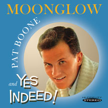 PAT BOONE - MOONGLOW & YES INDEED [CD]