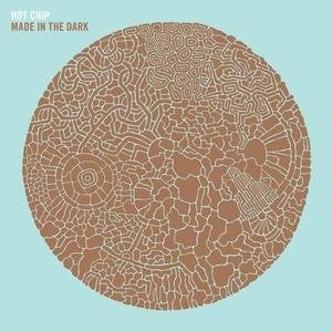 HOT CHIP - MADE IN THE DARK