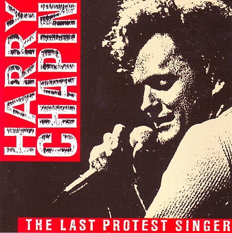 CHAPIN, HARRY  - LAST PROTEST SINGER