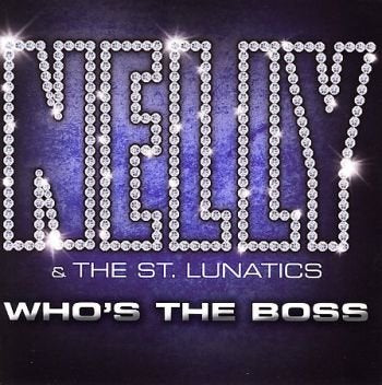 NELLY & THE ST. LUNATICS - WHO'S THE BOSS