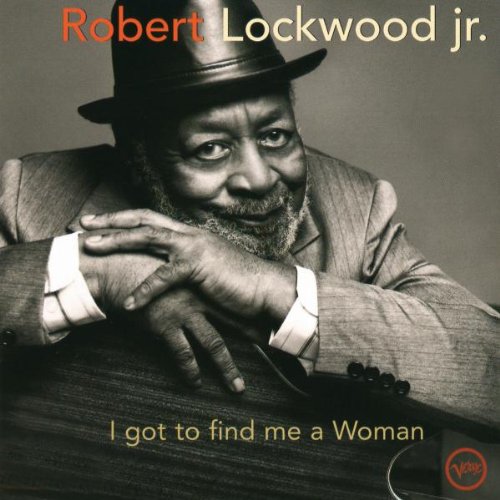 LOCKWOOD, ROBERT JR.  - I GOT TO FIND ME A WOMAN W/B.B. KING