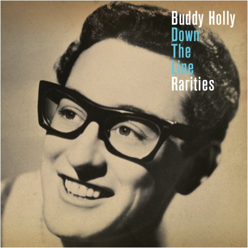 HOLLY, BUDDY - DOWN THE LINE/RARITIES