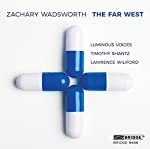 WADSWORTH, ZACHARY - FAR WEST (BRIDGE)