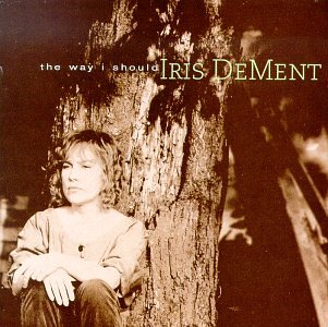 DEMENT, IRIS - THE WAY I SHOULD