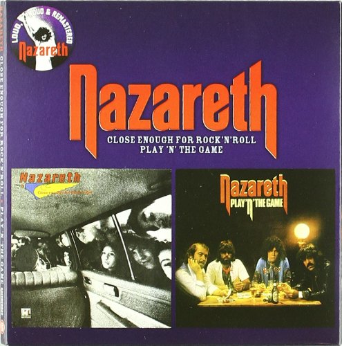 NAZARETH - CLOSE ENOUGH FOR ROCK 'N' ROLL / PLAY 'N' THE GAME