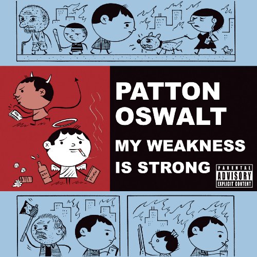 PATTON OSWALT - MY WEAKNESS IS STRONG