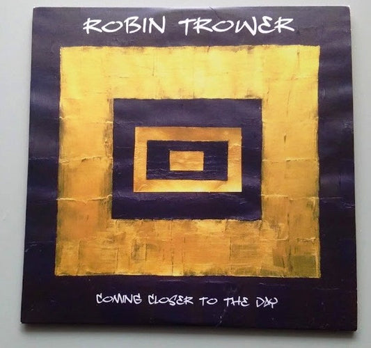 TROWER, ROBIN  - COMING CLOSER TO THE DAY