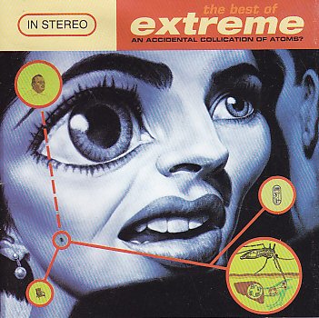 EXTREME - THE BEST OF EXTREME AN ACCIDENTAL COLLICATION OF ATOMS?