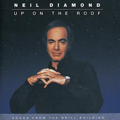 DIAMOND, NEIL - UP ON THE ROOF: SONGS FROM THE