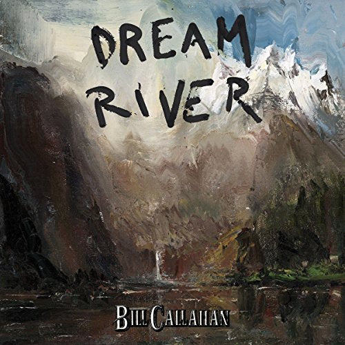 CALLAHAN, BILL - DREAM RIVER