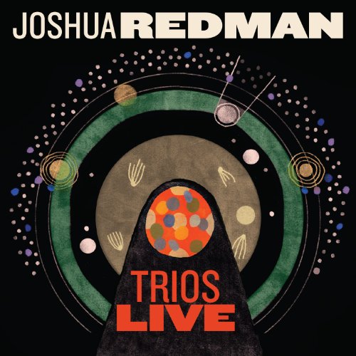 REDMAN, JOSHUA  - TRIOS LIVE