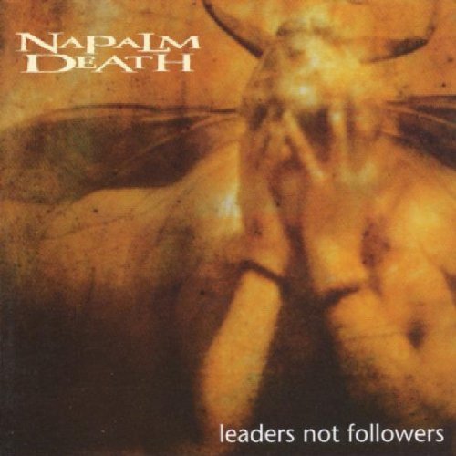 NAPALM DEATH - LEADERS NOT FOLLOWERS