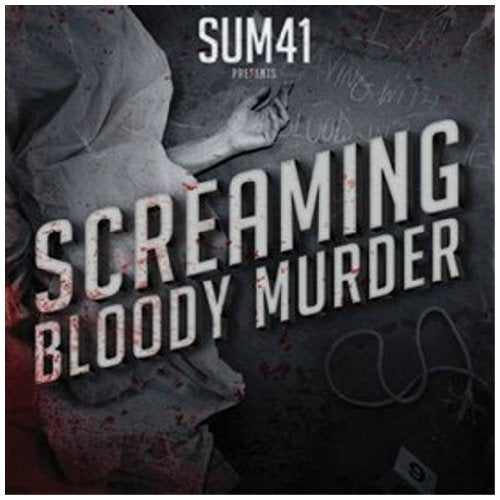 SUM 41 - SCREAMING BLOODY MURDER